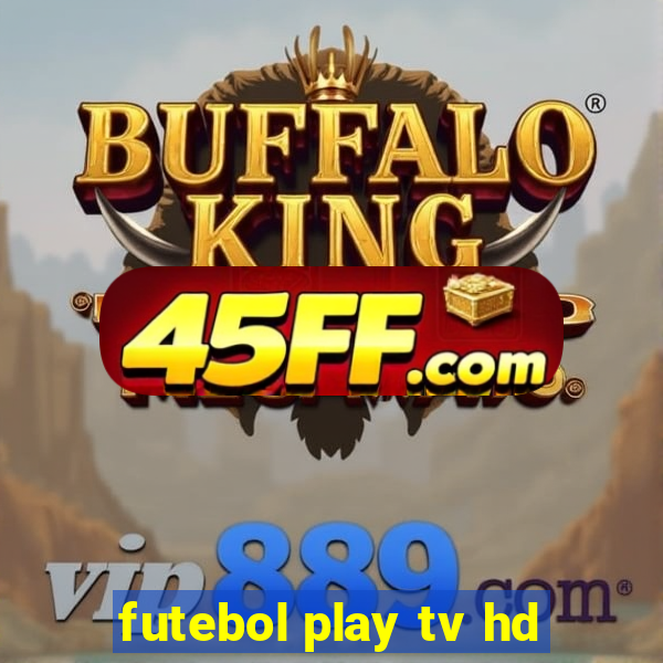 futebol play tv hd